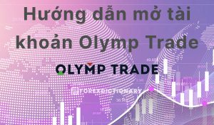 Hướng dẫn mở tài khoản Olymp Trade đơn giản dễ thực hiện