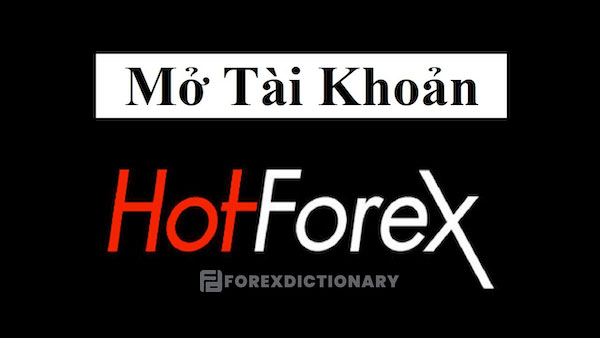 Hướng dẫn mở tài khoản HotForex