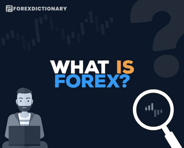 Thị trường Forex là gì?