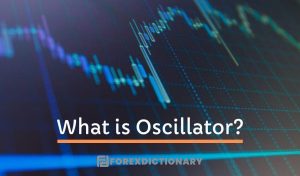 Oscillator là gì? Các loại chỉ báo dao động phổ biến hiện nay