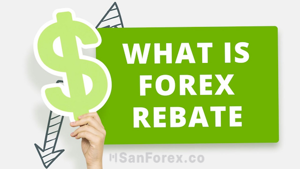 Rebate Forex là gì?