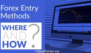 Entry là gì trong Forex? Cách xác định Entry trong Forex