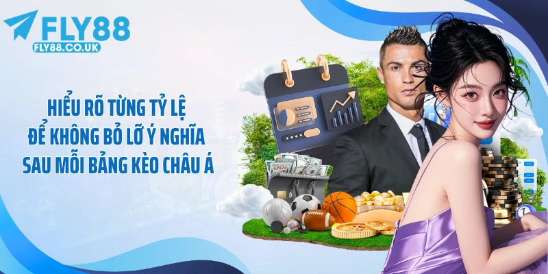 Hiểu rõ từng tỷ lệ để không bỏ lỡ ý nghĩa sau mỗi bảng kèo châu Á